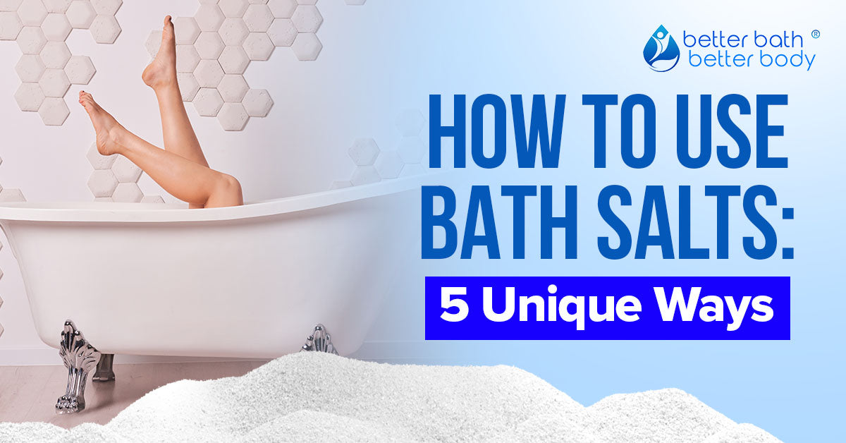 five ways on how to use bath salts