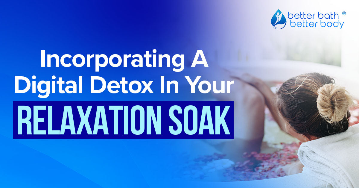 incorporate digital detox in relaxation soak