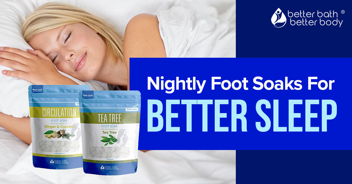 improve sleep quality with nightly foot soak