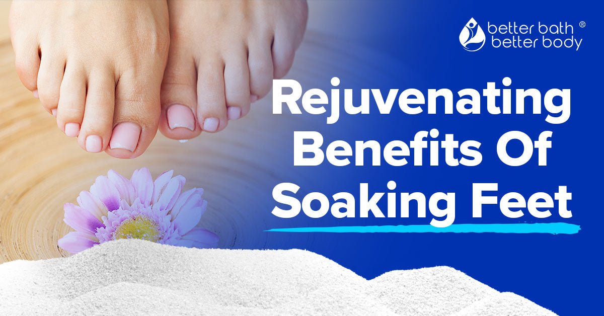 rejuvenating benefits of soaking feet
