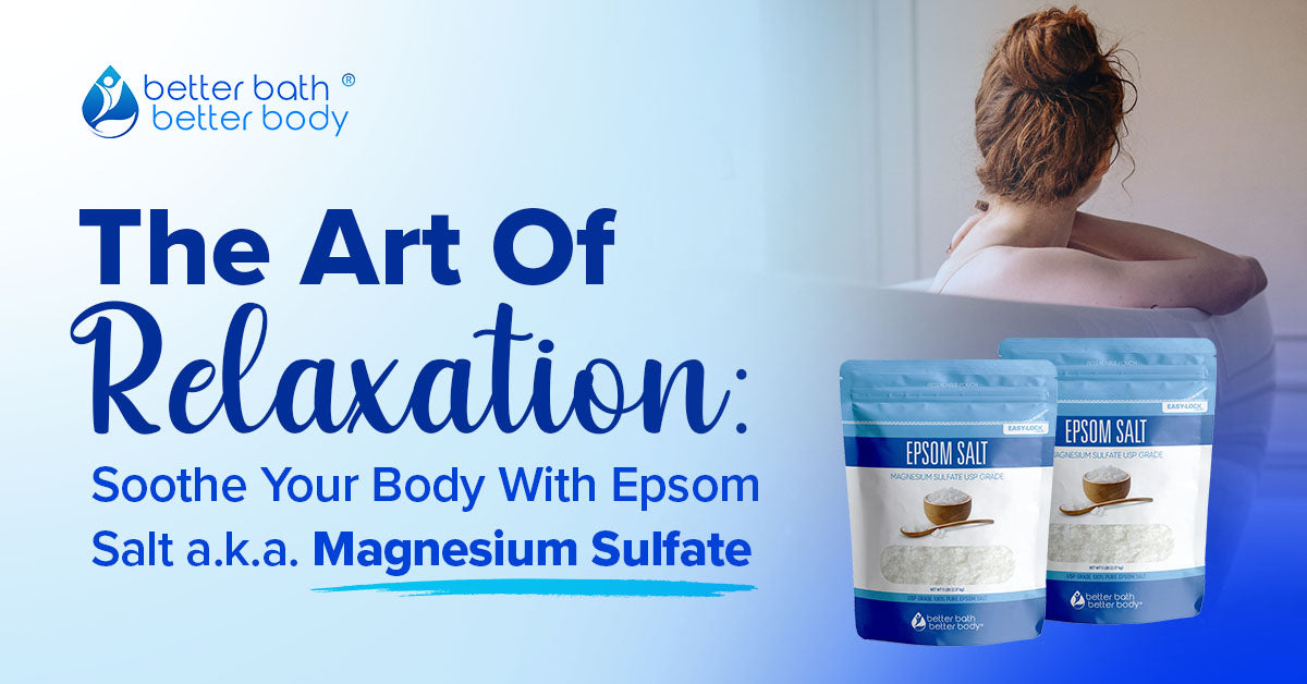 soothe your body with epsom salt magnesium sulfate