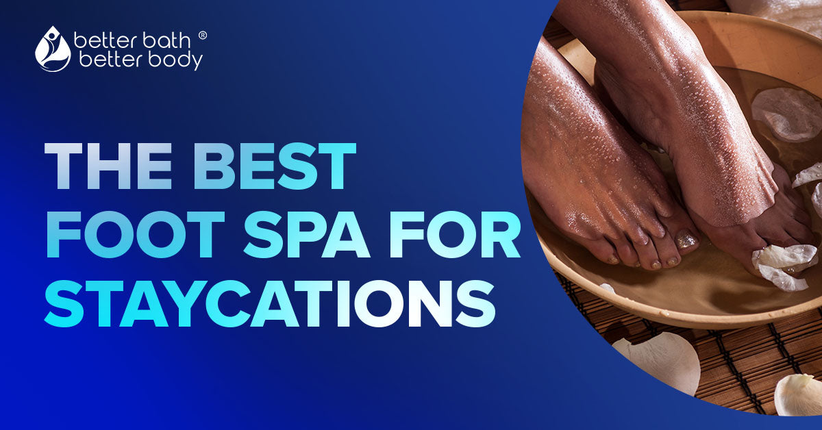 best foot spa for staycations