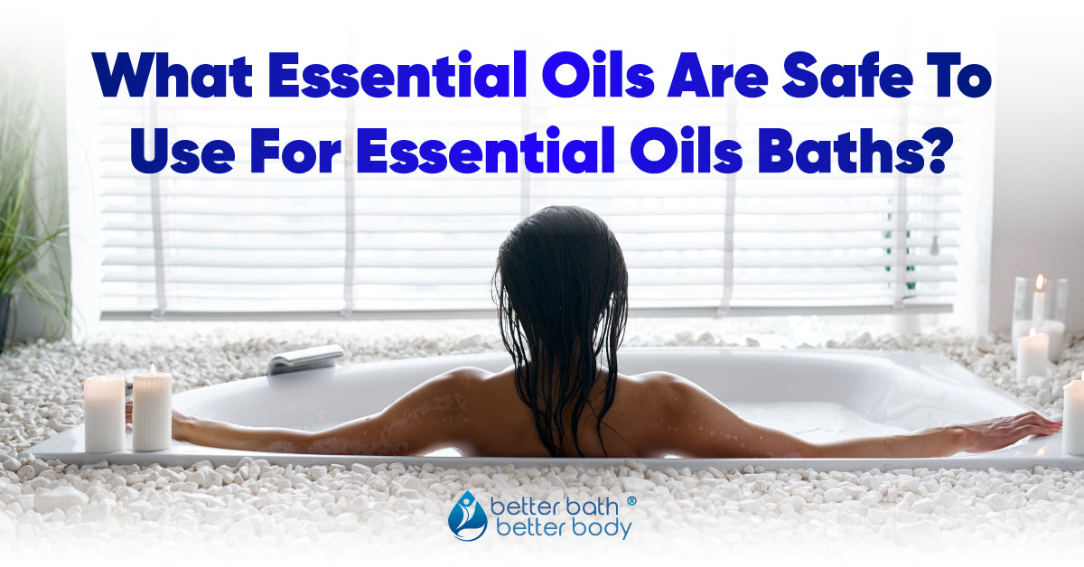 essential oils safe to use for essential oils baths