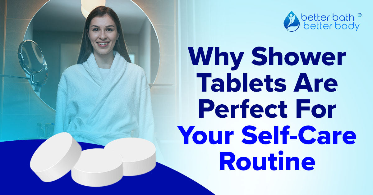 why add shower tablets to your self-care routine