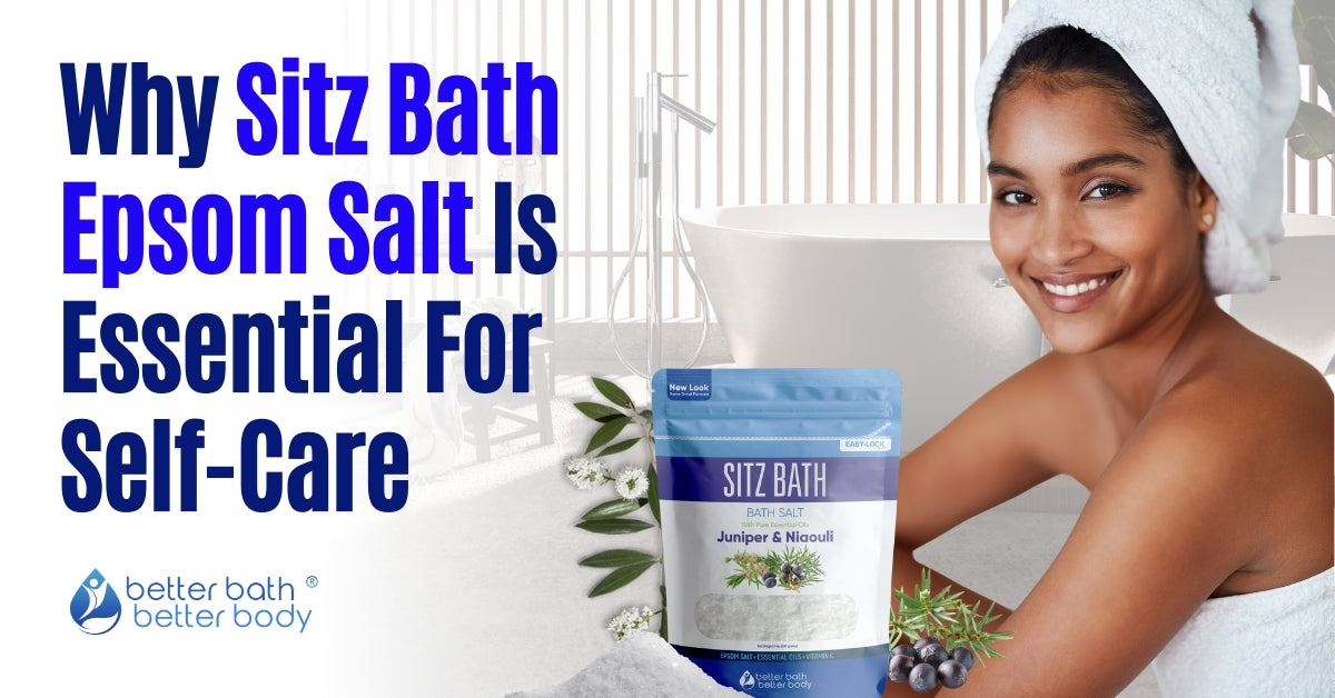 why sitz bath epsom salt is essential for self-care