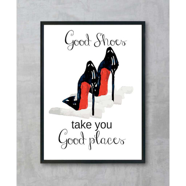 Good Shoes Take You Good Places – Green 