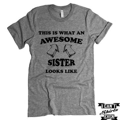 This Is What An Awesome Sister Looks Like T-Shirt. Funny Shirt For Sis ...