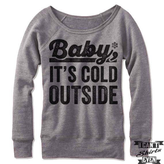 Baby It's Cold Outside Off-The-Shoulder Sweater – I Can't Even Shirts