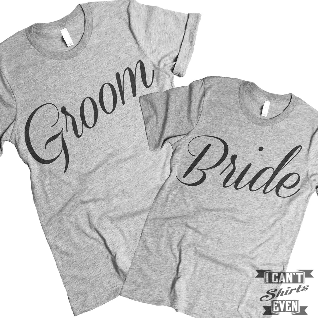 Bride Groom Shirts Tee Unisex I Can T Even Shirts