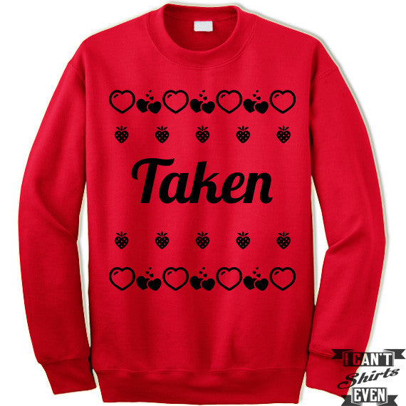 Taken Valentines Day Unisex Sweater. Unisex Sweatshirt. Funny Valentin ...