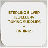 Sterling Silver Jewellery Making Supplies - Findings