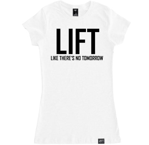 Women's LIFT LIKE THERE'S NO TOMORROW T Shirt – FTD Apparel