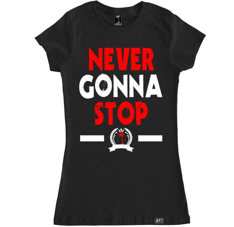 Women's NEVER GONNA STOP T Shirt – FTD Apparel