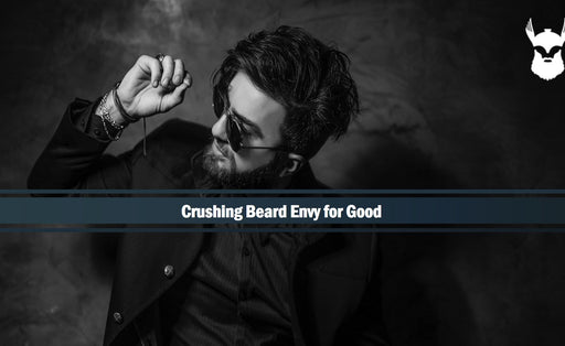 Crushing Beard Envy for Good