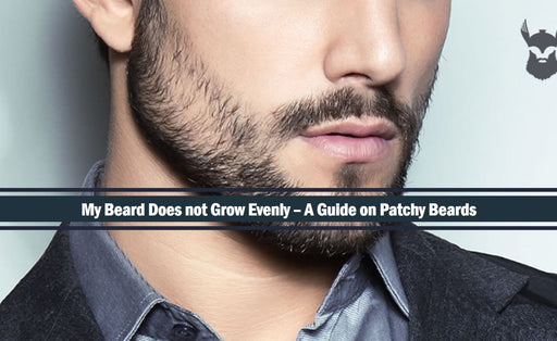 My Beard Does not Grow Evenly – A Guide on Patchy Beards