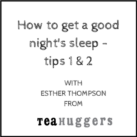 How to get a good night's sleep  tips 1 & 2