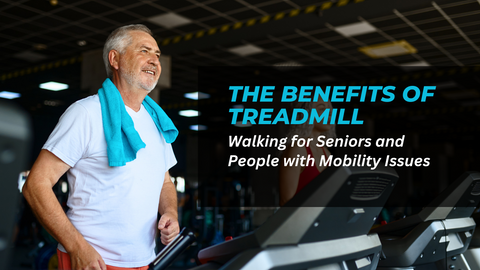The Benefits of Treadmill Walking for Seniors and People with Mobility Issues