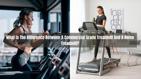 Difference Between A Commercial Grade Treadmill And A Home treadmill
