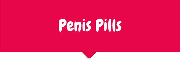 Penis and erection pills