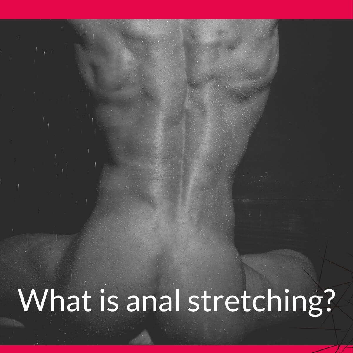 what is anal stretching?