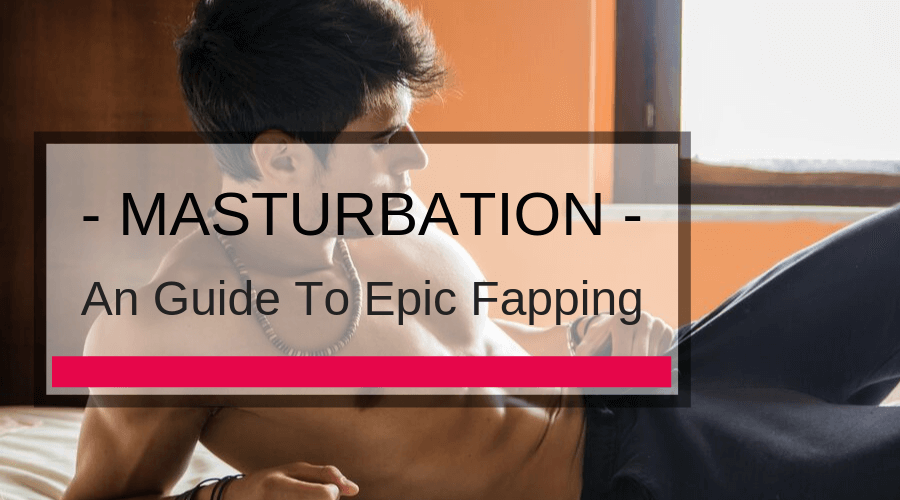 Gay Masturbation Guide