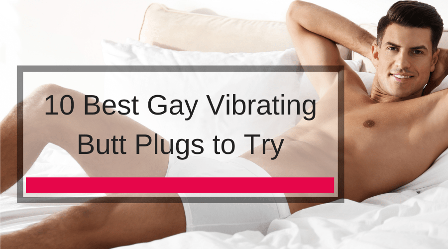 10 Best Gay Vibrating Butt Plugs to Try â€“ Adam's Toy Box