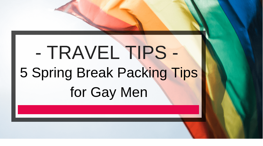 spring break gay travel guide 