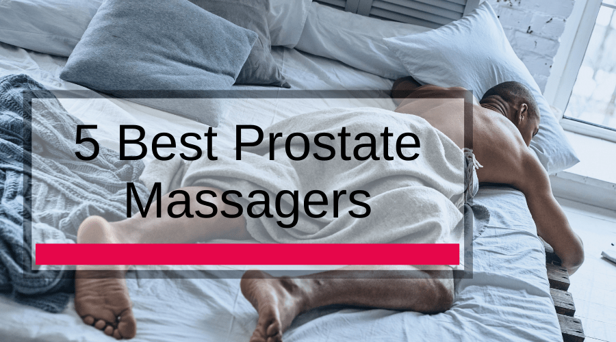 5 Best Prostate Massagers