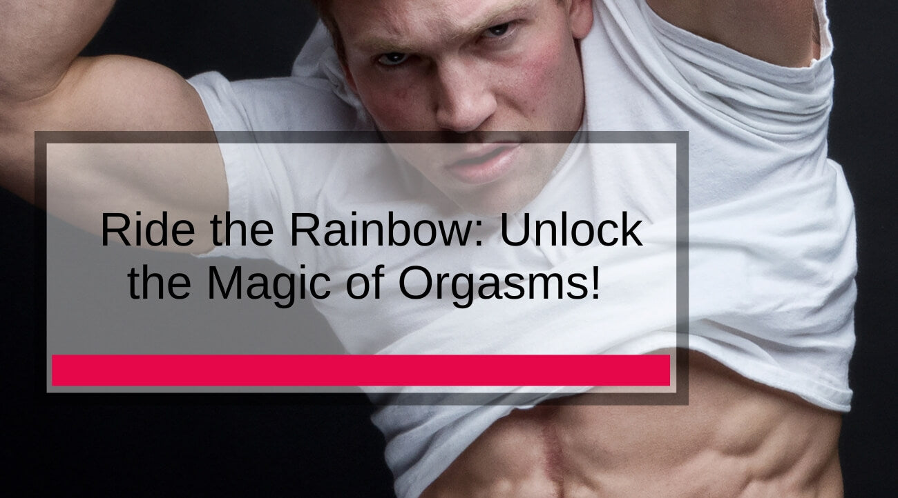 🏳️‍🌈💦Ride the Rainbow: Unlock the Magic of Orgasms!💦🏳️‍🌈