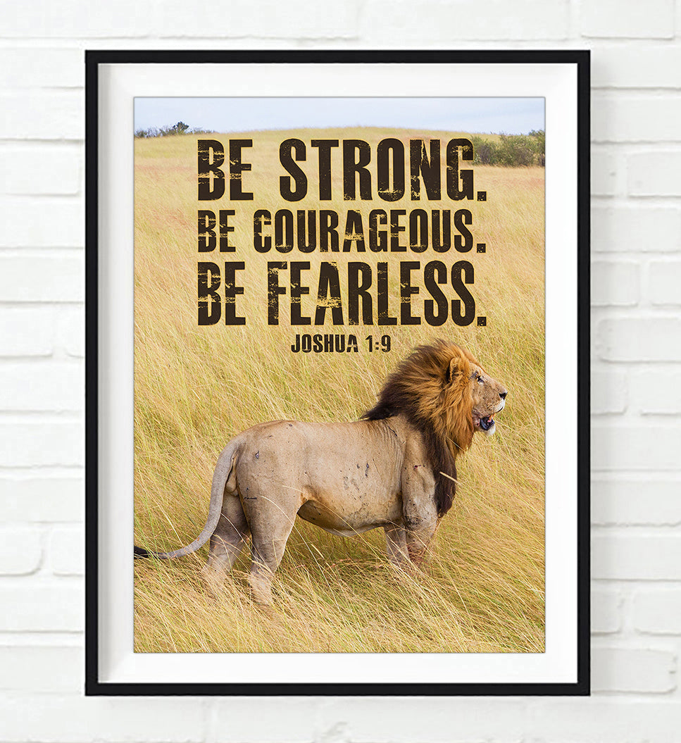 Be Strong. Be Courageous. Be Fearless. Joshua 1:9 Lion Christian Photo ...