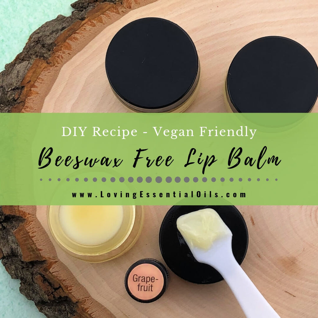 Beeswax Free Lip Balm Recipe with Essential Oils - Vegan Friendly DIY