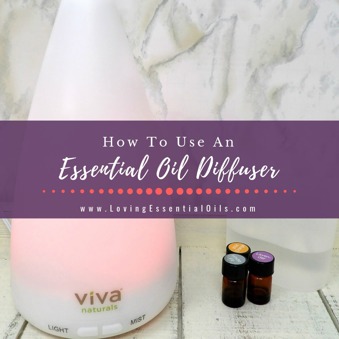 How To Use An Essential Oil Diffuser Like An Expert