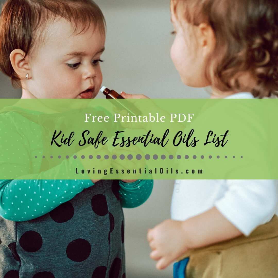 Kid Safe Essential Oils List - Free Printable PDF