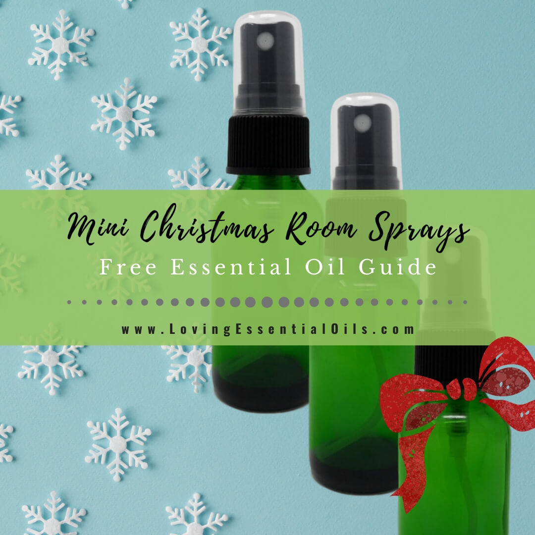 10 Mini Christmas Room Sprays Free Essential Oil Recipe Guide