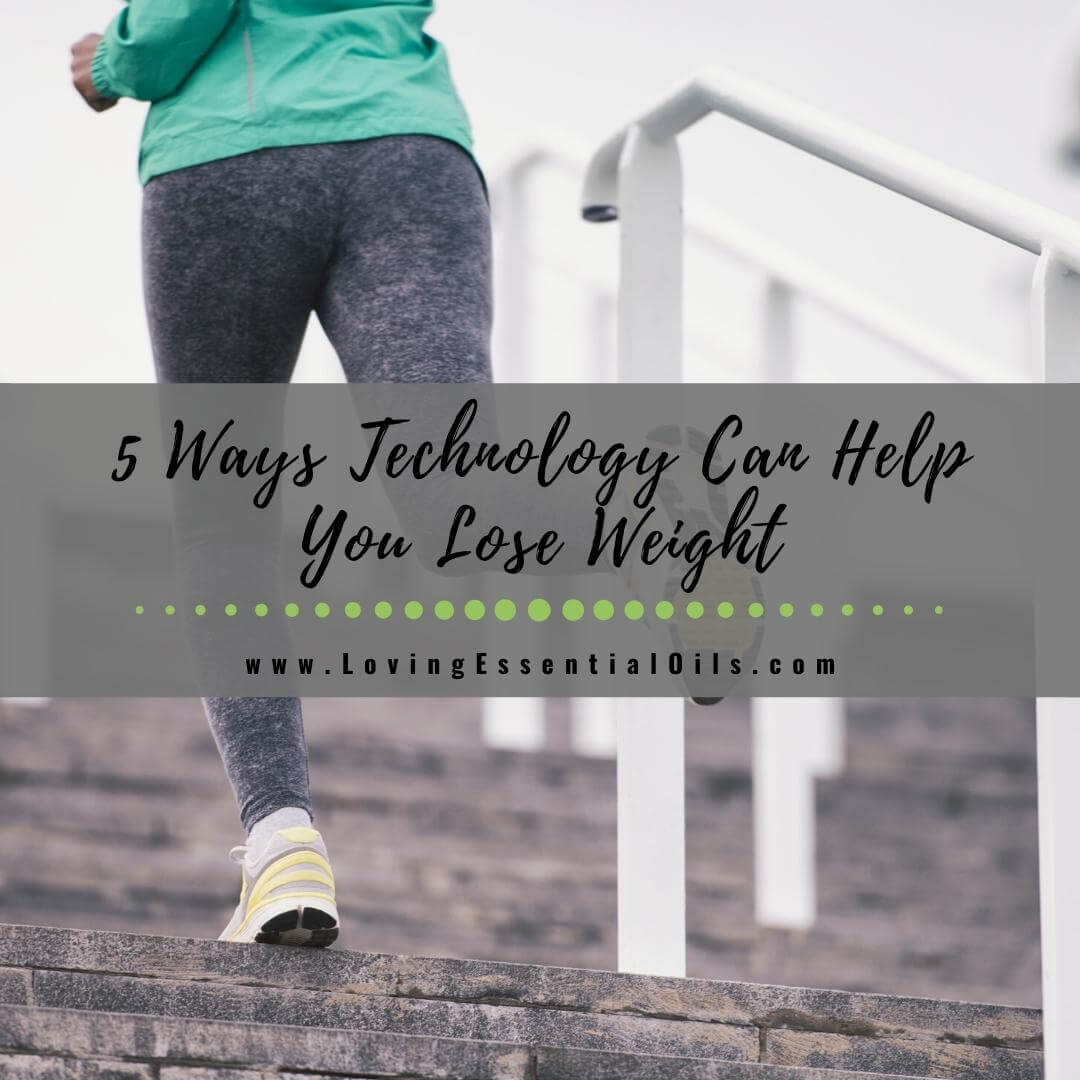 5 Ways Technology Can Help You Lose Weight & Stay Healthy