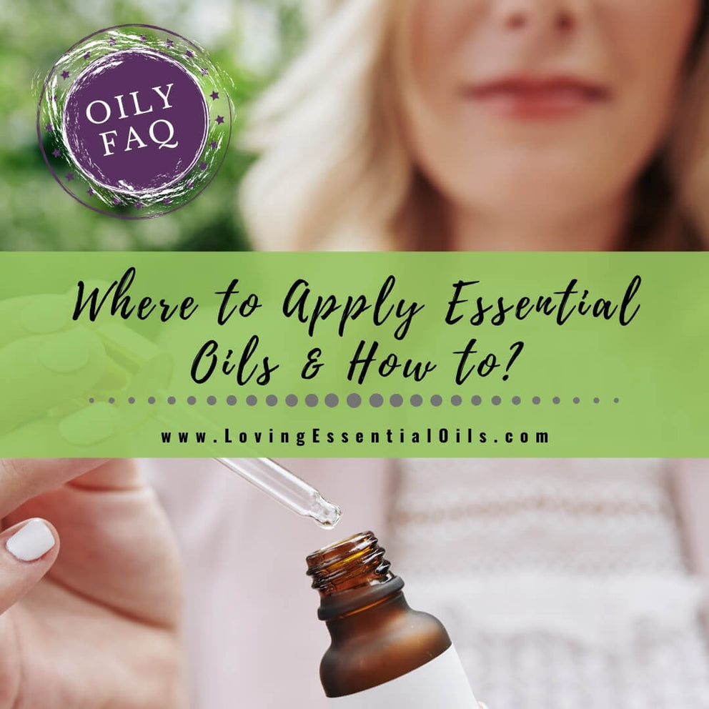 Where to Use Essential Oils Topically: A Head to Toe Guide – Loving ...