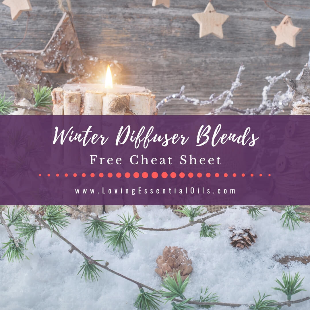 Winter Essential Oil Diffuser Blends Free Recipe Cheat Sheet