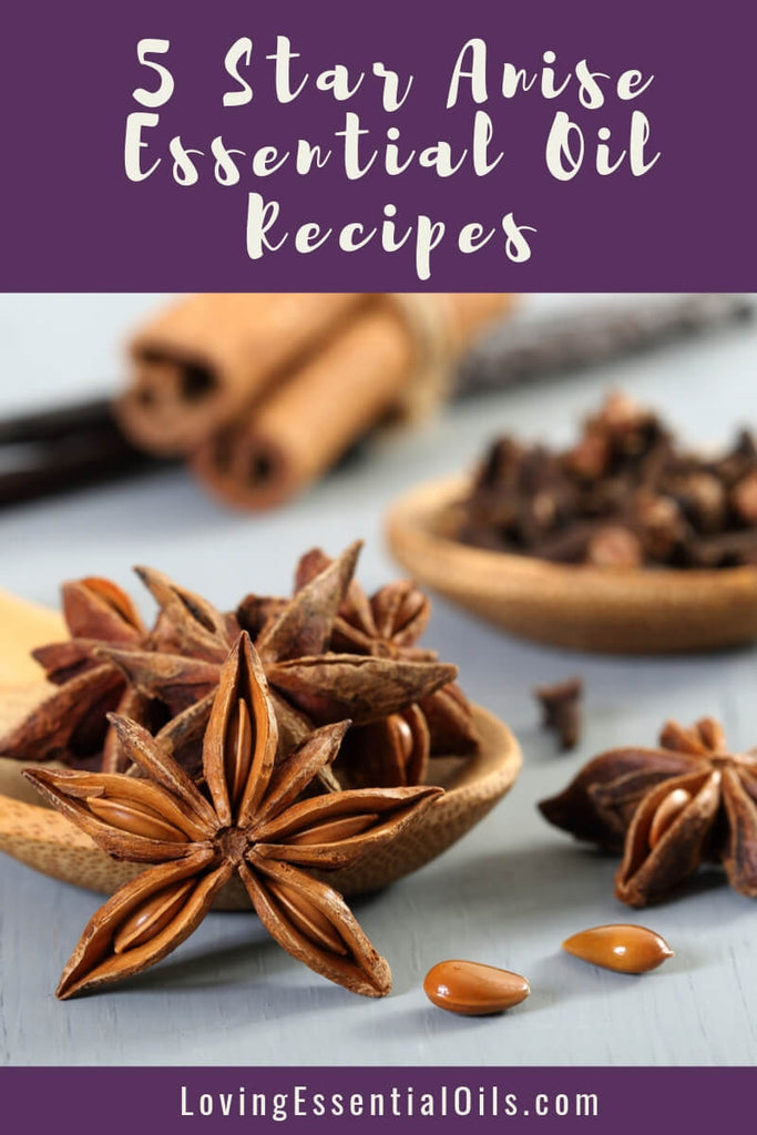 Star Anise Essential Oil Diffuser Blends by Loving Essential Oils