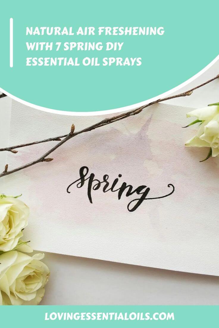 7 DIY Spring Essential Oil Spray Recipes by Loving Essential Oils