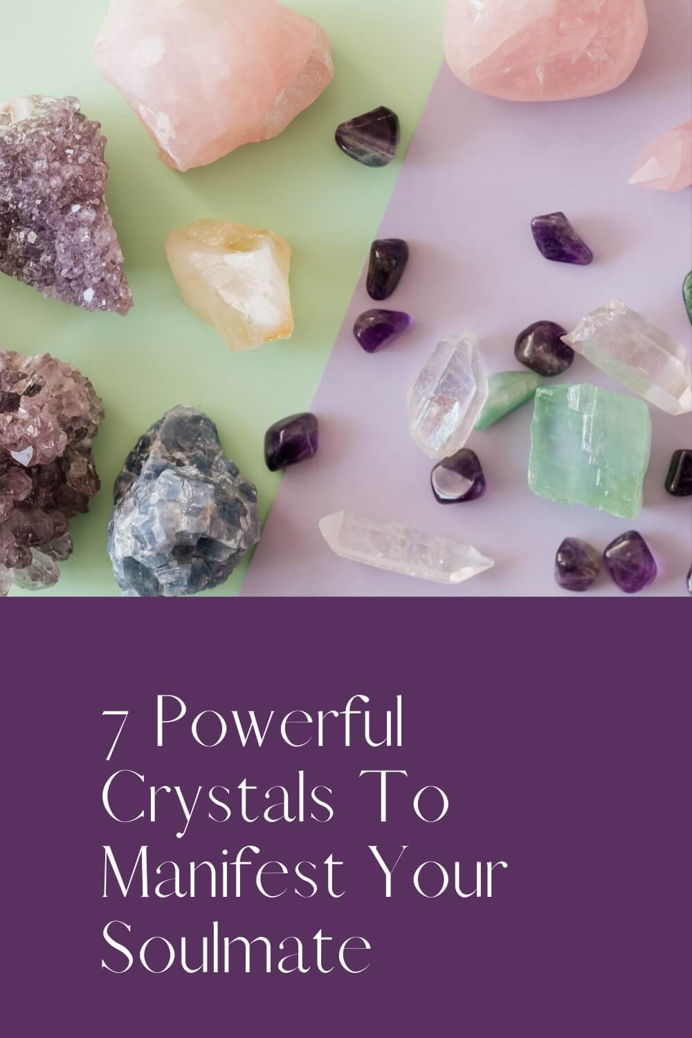 7 Powerful Crystals To Manifest Your Soulmate