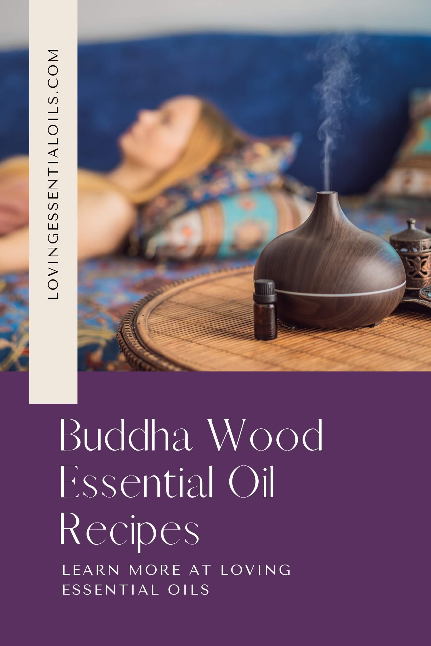 Buddha Wood Essential Oil Recipes by Loving Essential Oils