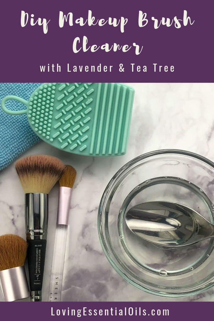 Homemade Makeup Brush Cleaner - Simple Yet Effective Essential Oil Recipe by Loving Essential Oils | Lavender & Tea Tree Oil