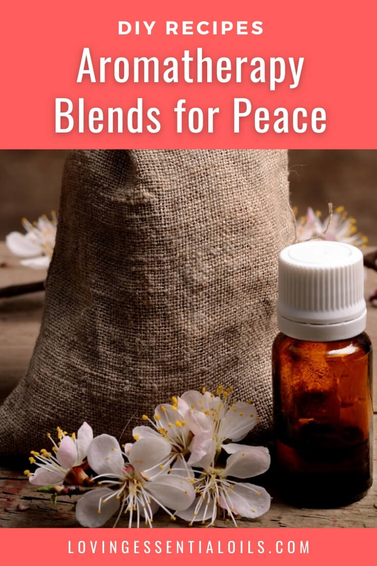 Essential Oil Recipes for Peace and Calming