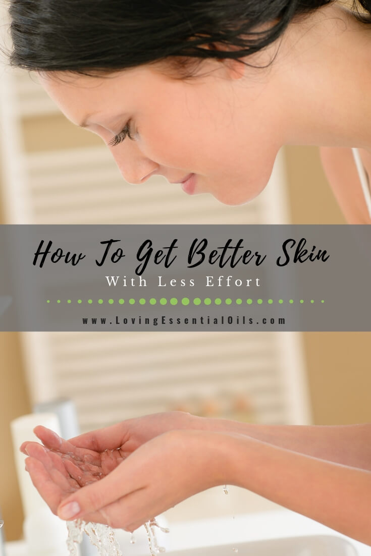 How To Get Better Skin With Less Effort by Loving Essential Oils