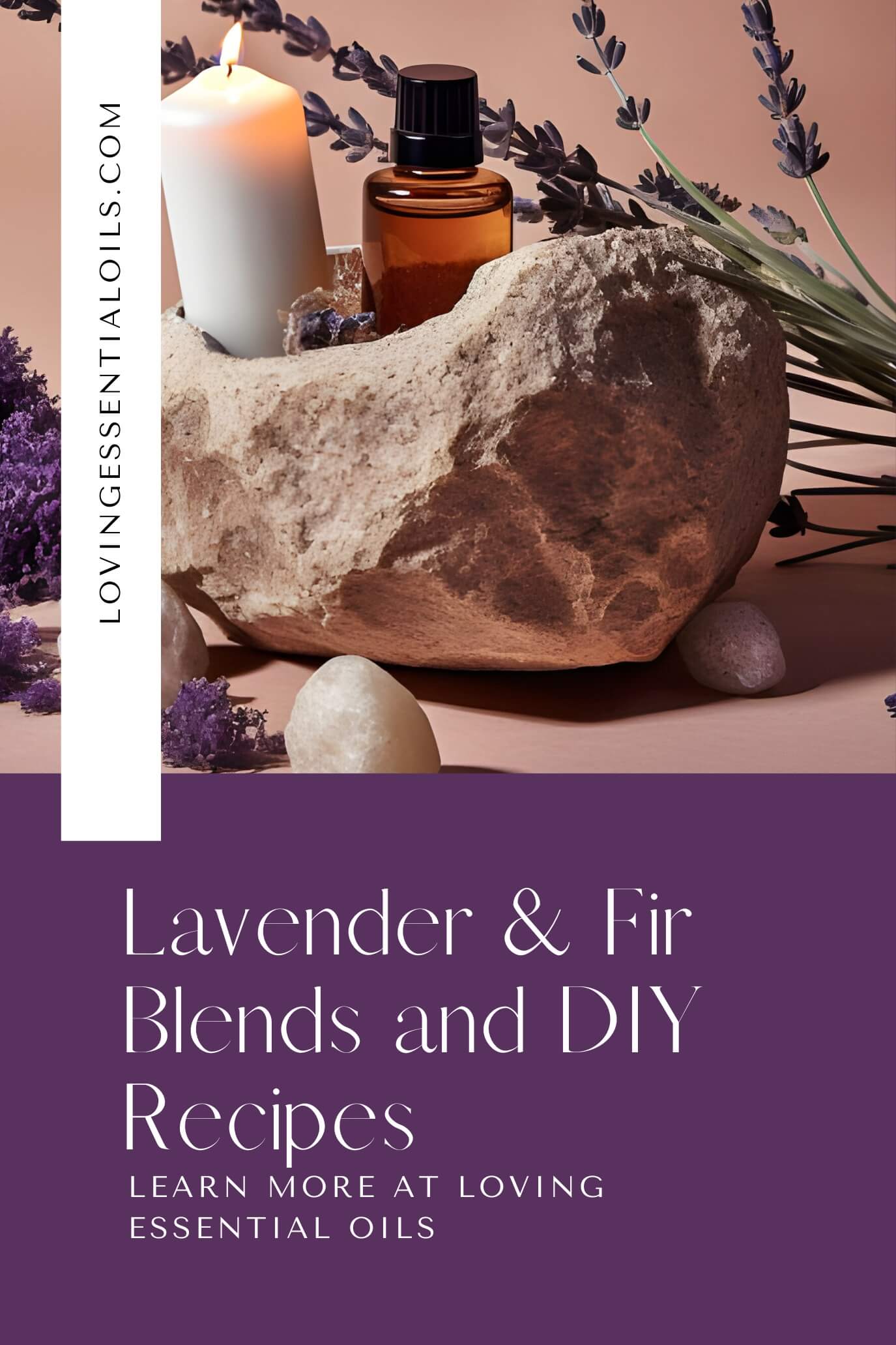 Lavender and Fir Blend and Recipes by Loving Essential Oils