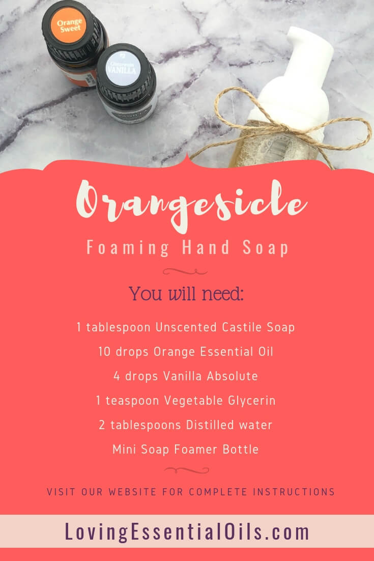 How to Make Essential Oil Foaming Hand Soap Recipe with Citrus Vanilla Scent - Kid Friendly by Loving Essential Oils