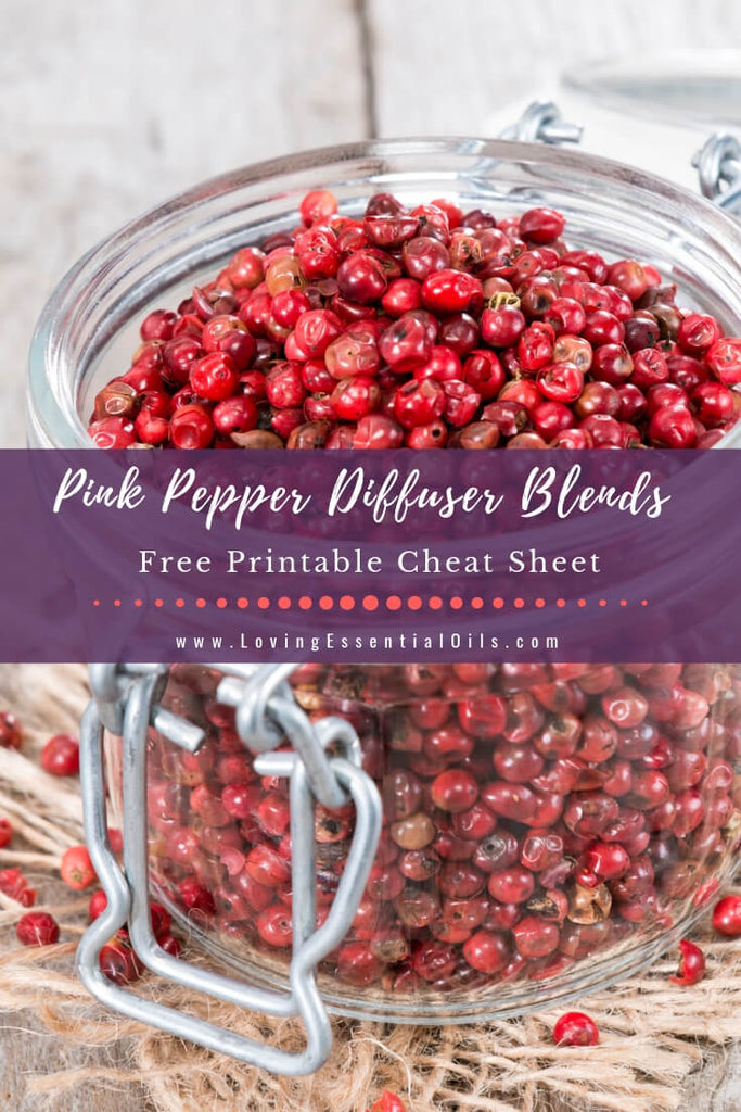 Pink Pepper Essential Oil Diffuser Blends -Free Cheat Sheet by Loving Essential Oils