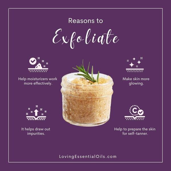 Benefits of Exfoliating Skin by Loving Essential Oils
