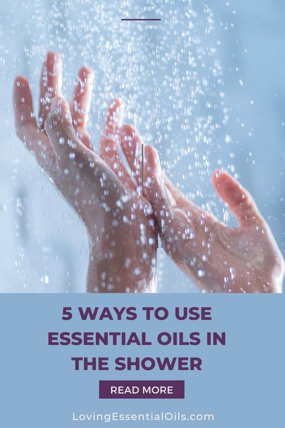 Using Essential Oils in the Shower by Loving Essential Oils | Try using lavender, peppermint, eucalyptus or lemon and see the benefits that can be gained!
