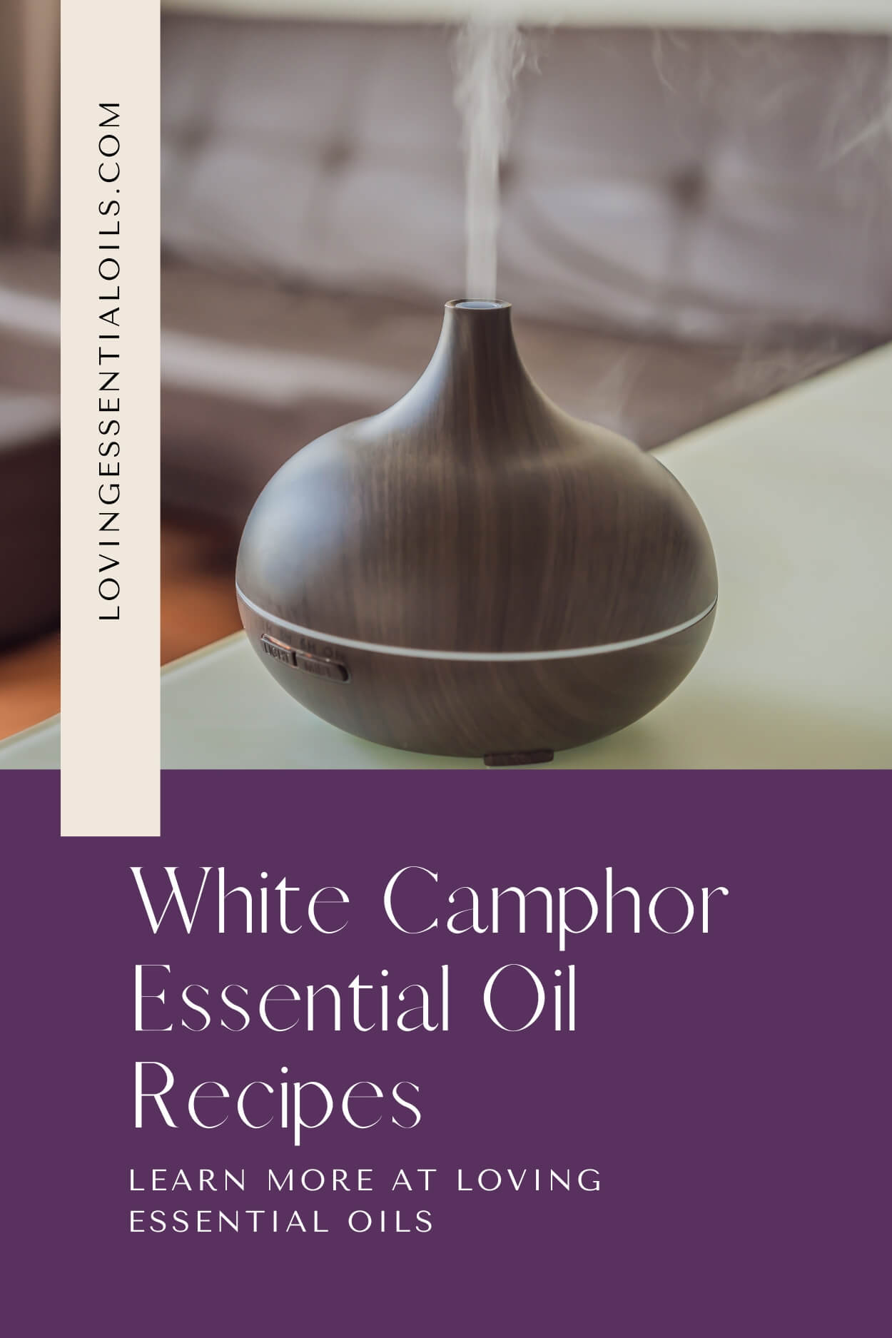White Camphor Essential Oil Recipes by Loving Essential Oils